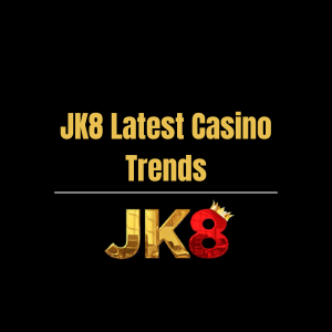JK8 Latest Casino Trends - Logo - jk8asia1
